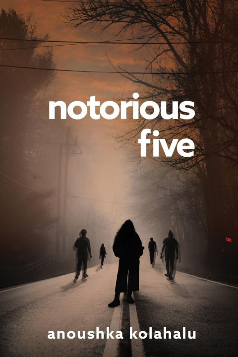 Knjiga Notorious Five Anoushka Kolahalu