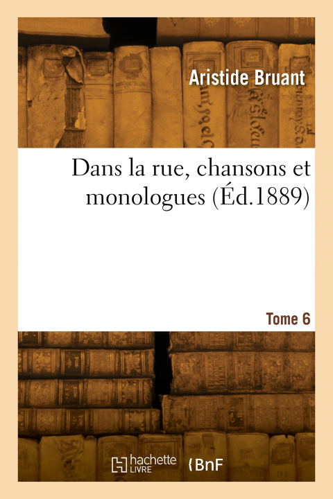 Livre Dans la rue, chansons et monologues Aristide Bruant