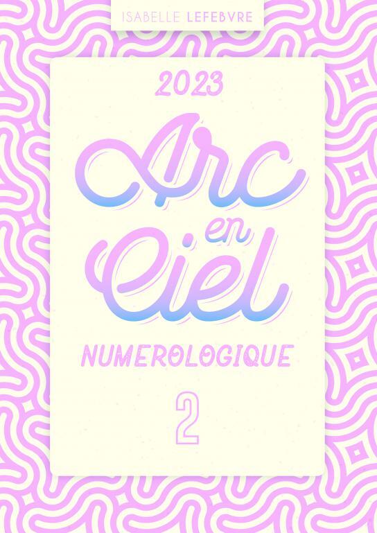 Knjiga L'ARC EN CIEL NUMÉROLOGIQUE 2023 - 2 Lefebvre