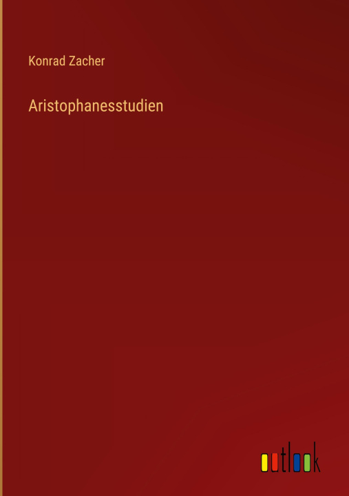 Buch Aristophanesstudien Konrad Zacher