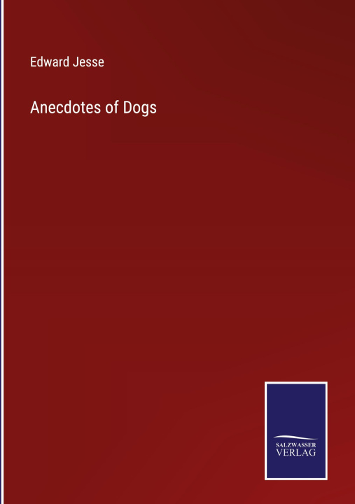 Knjiga Anecdotes of Dogs Edward Jesse