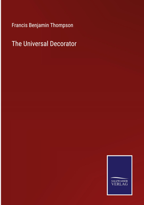 Knjiga The Universal Decorator Francis Benjamin Thompson
