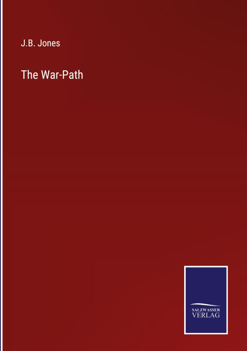 Knjiga The War-Path J.B. Jones