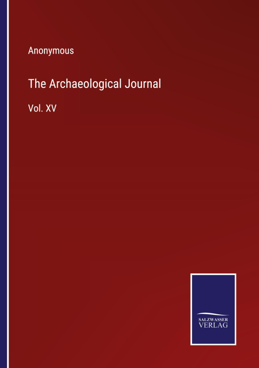 Knjiga The Archaeological Journal Anonymous