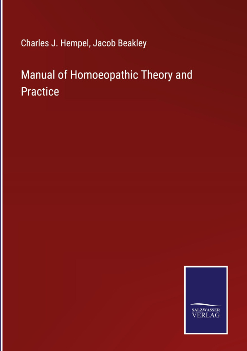 Kniha Manual of Homoeopathic Theory and Practice Jacob Beakley