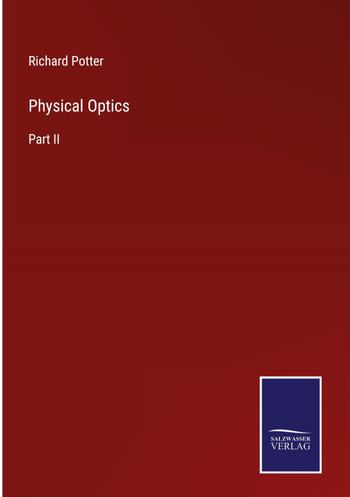 Knjiga Physical Optics Richard Potter