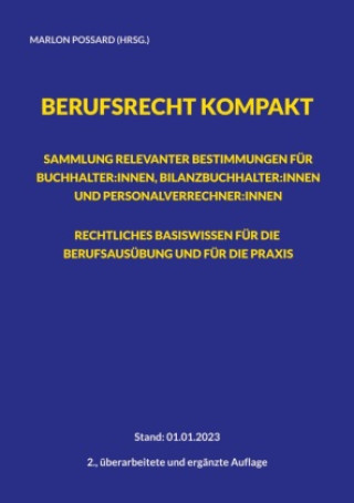 Livre Berufsrecht kompakt: Sammlung relevanter Bestimmungen für Buchhalter:innen, Bilanzbuchhalter:innen und Personalverrechner:innen. Rechtliches Basiswiss 