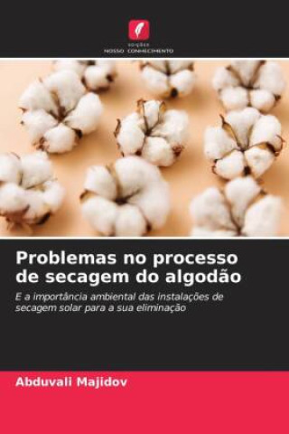 Knjiga Problemas no processo de secagem do algod?o Abduvali Majidov