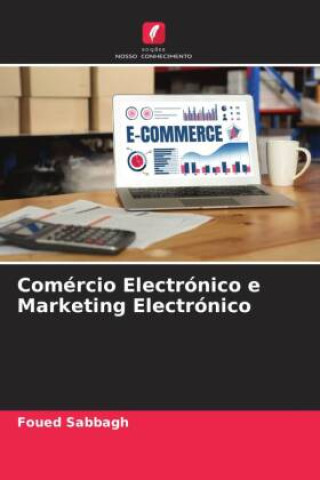Book Comércio Electrónico e Marketing Electrónico Foued Sabbagh