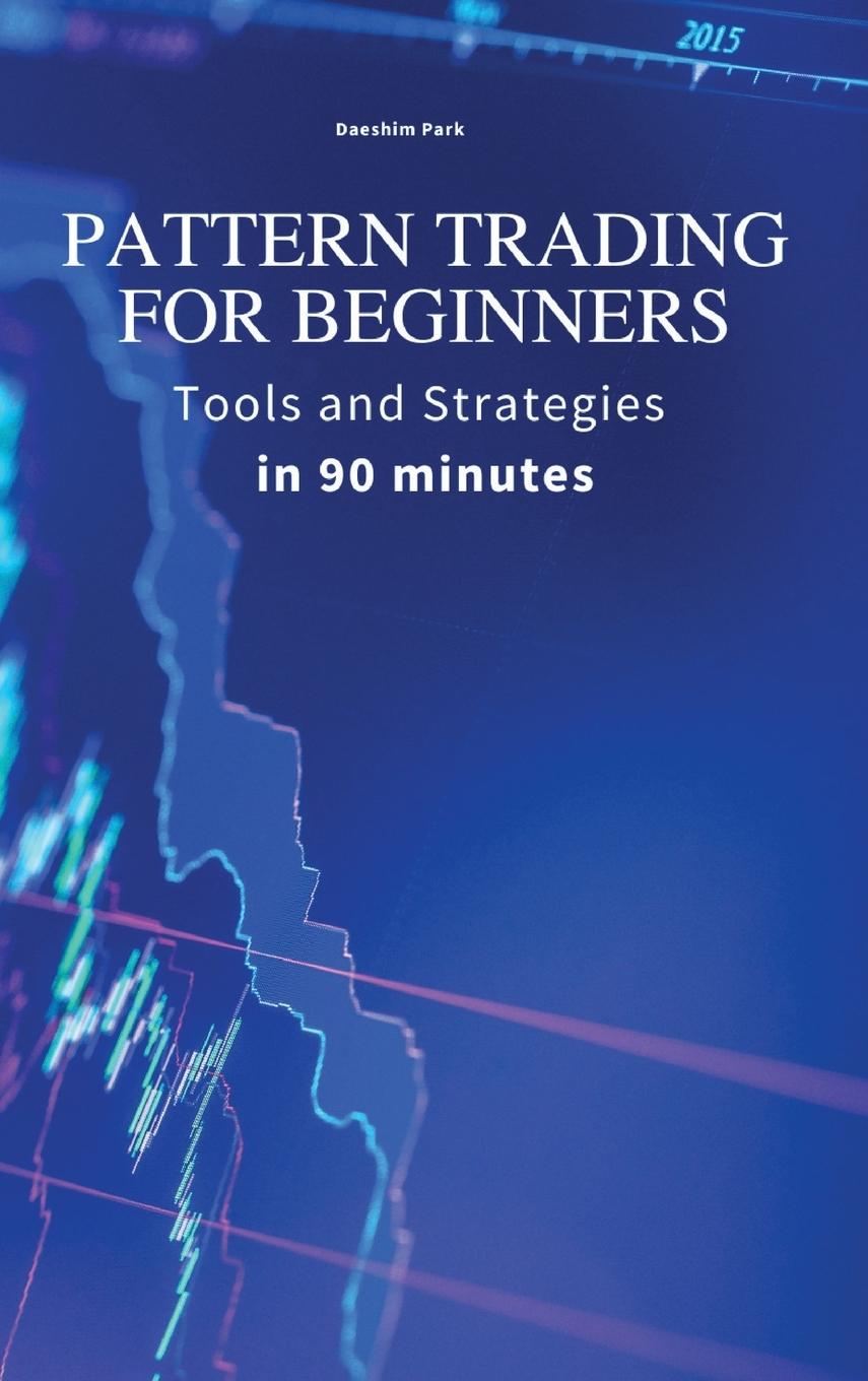 Kniha PATTERN TRADING FOR BEGINNERS Daeshim Park