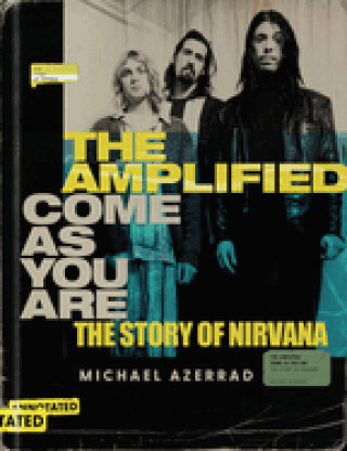 Carte The Amplified Come as You Are: The Story of Nirvana 