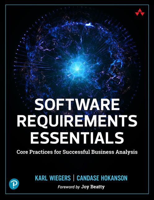 Книга Software Requirements Essentials: Core Practices for Successful Business Analysis Candase Hokansen