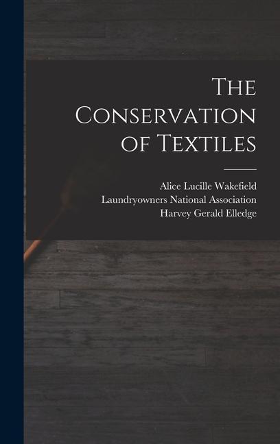 Könyv The Conservation of Textiles Alice Lucille Wakefield