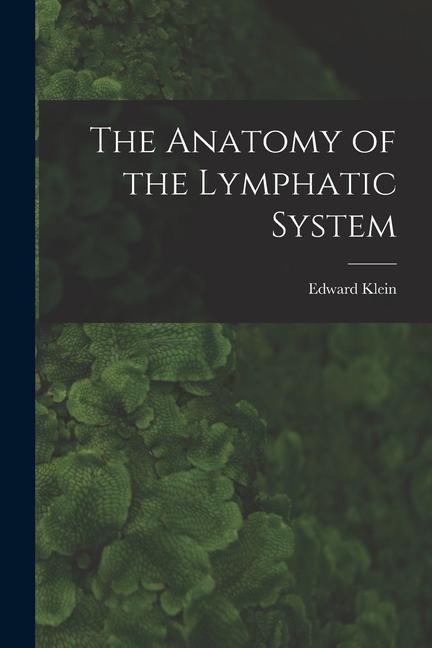 Könyv The Anatomy of the Lymphatic System 