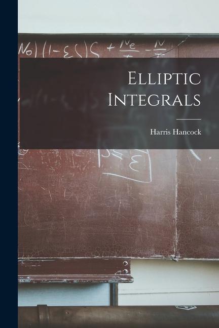 Knjiga Elliptic Integrals Harris Hancock