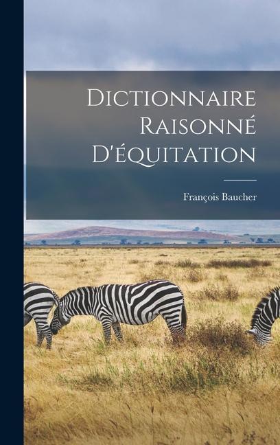Kniha Dictionnaire Raisonné D'équitation 