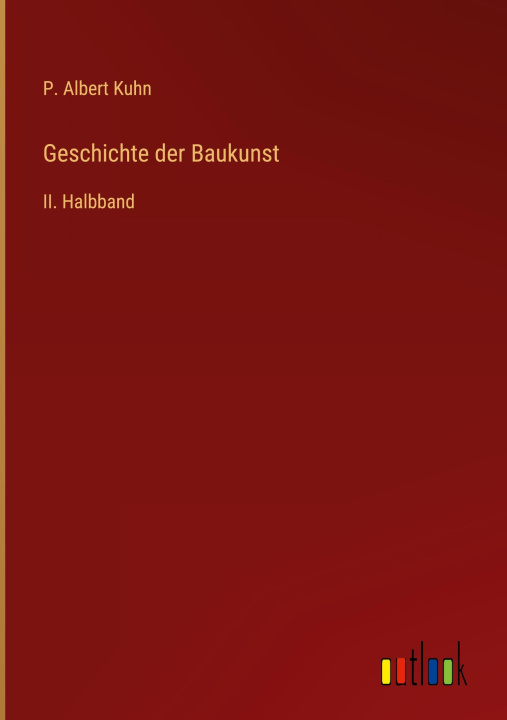Knjiga Geschichte der Baukunst P. Albert Kuhn