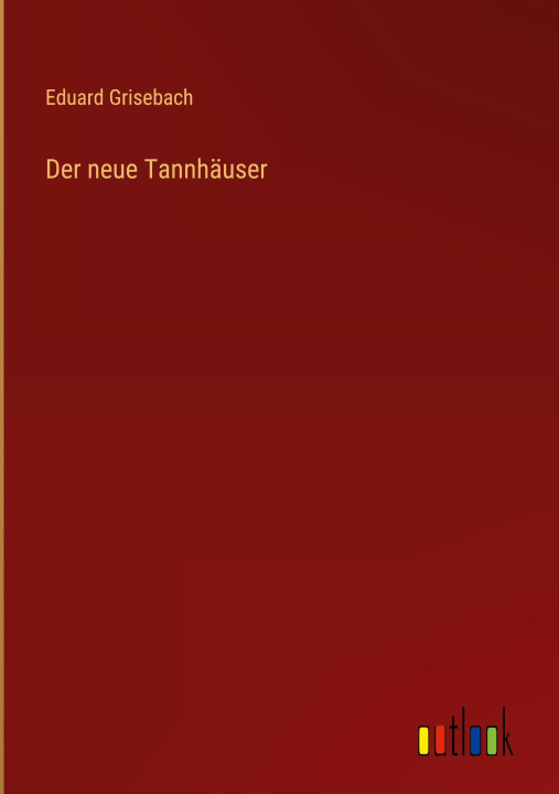 Knjiga Der neue Tannhäuser Eduard Grisebach