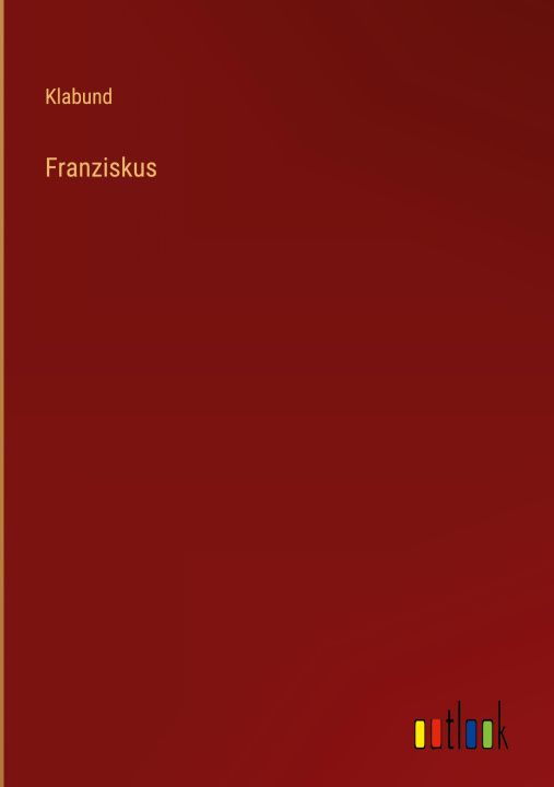 Könyv Franziskus Klabund