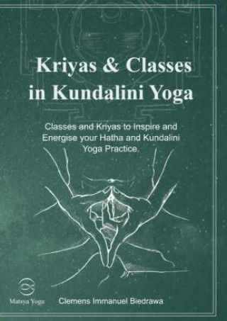 Kniha Kriyas and Classes in Kundalini Yoga Clemens Immanuel Biedrawa