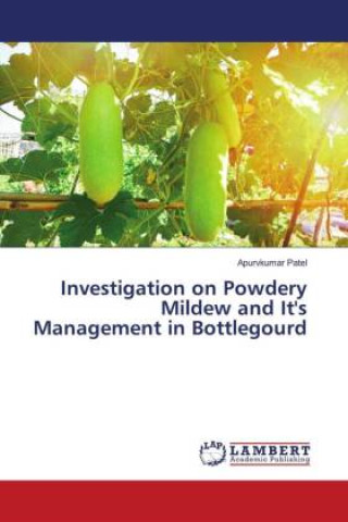 Buch Investigation on Powdery Mildew and It's Management in Bottlegourd 