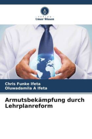 Knjiga Armutsbekämpfung durch Lehrplanreform Oluwadamila A Ifeta
