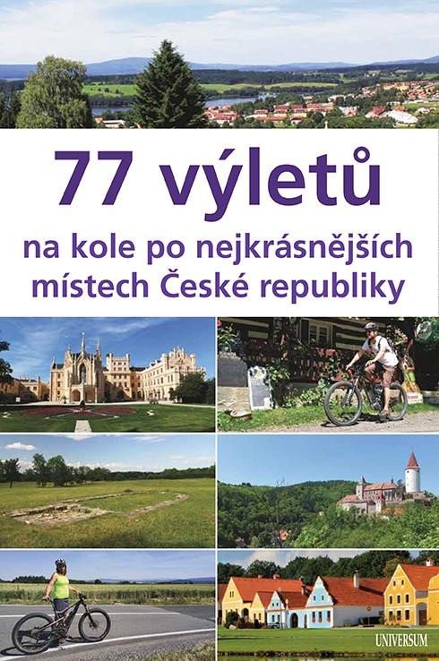 Książka 77 výletů na kole po nejkrásnějších místech České republiky Ivo Paulík