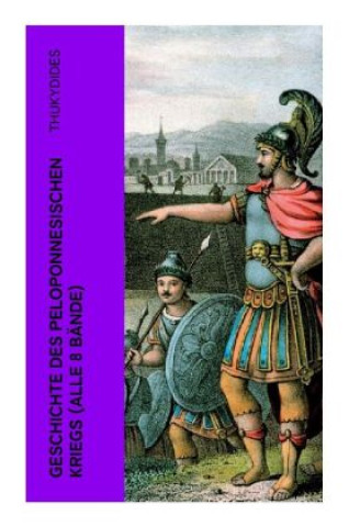 Kniha Geschichte des peloponnesischen Kriegs (Alle 8 Bände) Thukydides