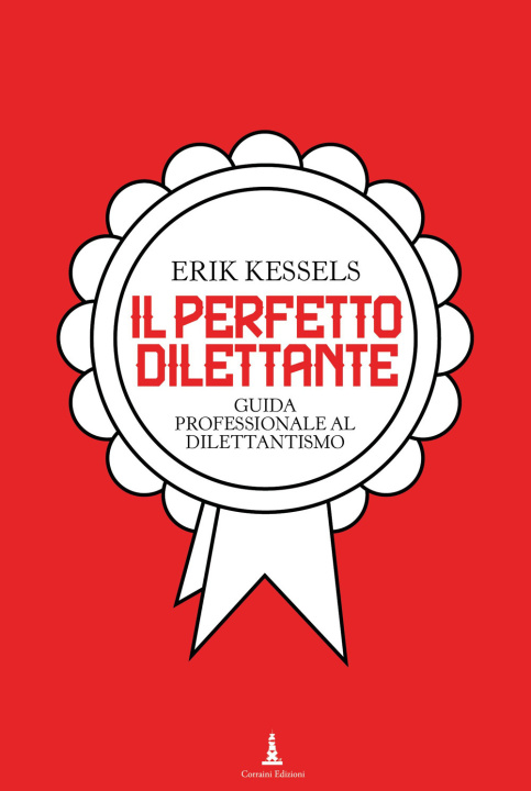 Kniha perfetto dilettante. Guida professionale al dilettantismo Erik Kessels