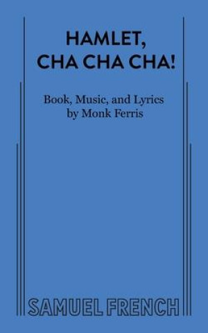Knjiga Hamlet, Cha Cha Cha! 