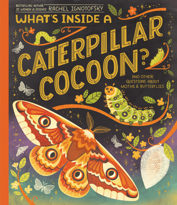 Livro What's Inside a Caterpillar Cocoon?: And Other Questions about Moths & Butterflies Ignotofsky