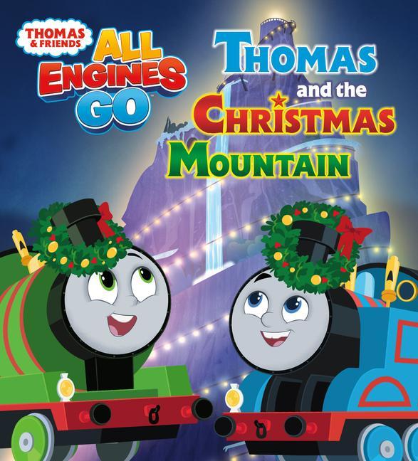 Книга Thomas and the Christmas Mountain (Thomas & Friends: All Engines Go) Random House