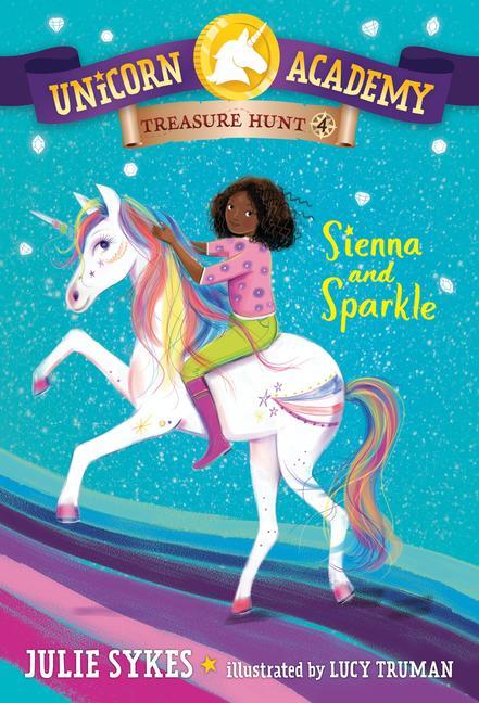 Könyv Unicorn Academy Treasure Hunt #4: Sienna and Sparkle Lucy Truman
