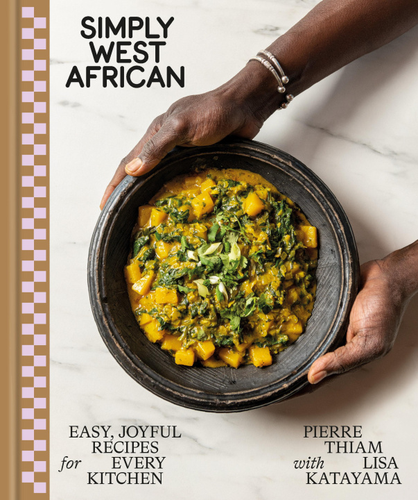 Könyv Simply West African: Easy, Joyful Recipes for Every Kitchen Lisa Katayama
