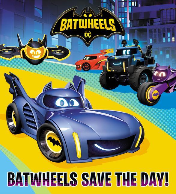 Book Batwheels Save the Day! (DC Batman: Batwheels) Random House