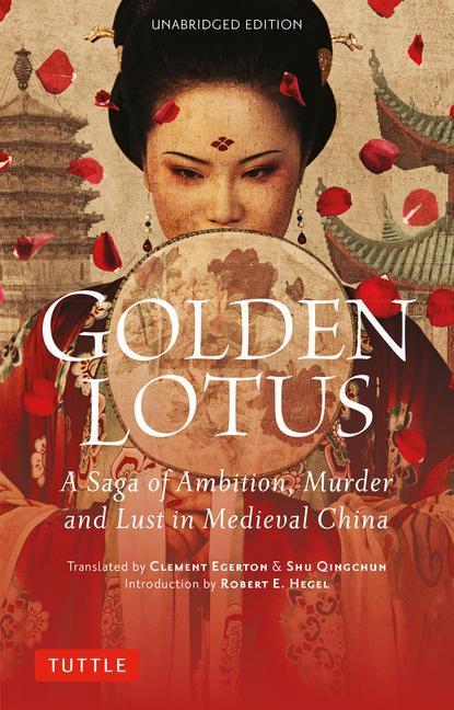 Carte Golden Lotus: A Saga of Ambition, Murder and Lust in Medieval China 