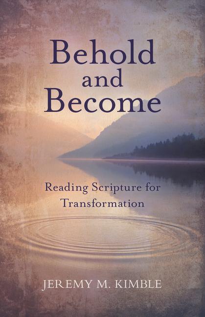 Book Behold and Become: Reading Scripture for Transformation 