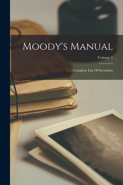 Carte Moody's Manual: Complete List Of Securities; Volume 1 