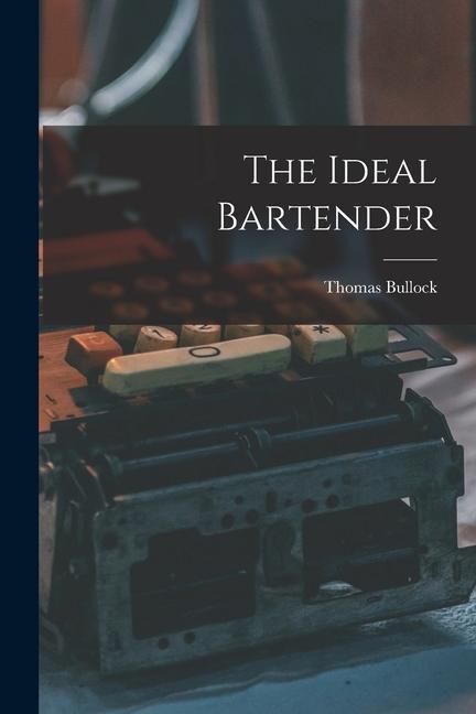 Knjiga The Ideal Bartender Thomas Bullock