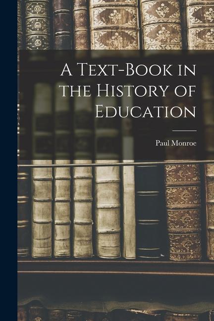 Book A Text-Book in the History of Education 