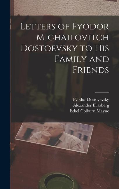 Książka Letters of Fyodor Michailovitch Dostoevsky to His Family and Friends Alexander Eliasberg