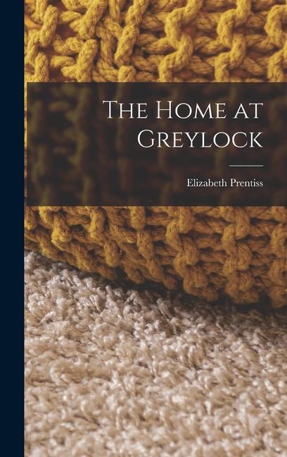 Knjiga The Home at Greylock Elizabeth Prentiss