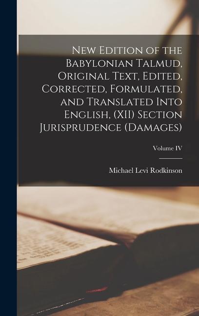 Buch New Edition of the Babylonian Talmud, Original Text, Edited, Corrected, Formulated, and Translated into English, (XII) Section Jurisprudence (Damages) 