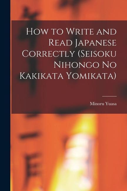 Carte How to Write and Read Japanese Correctly (Seisoku Nihongo no Kakikata Yomikata) 