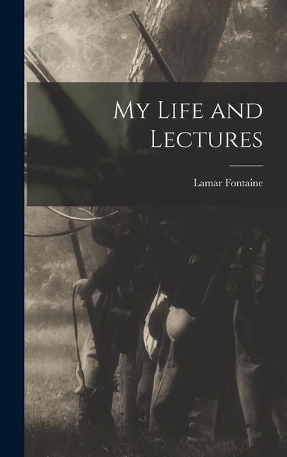 Knjiga My Life and Lectures Lamar Fontaine
