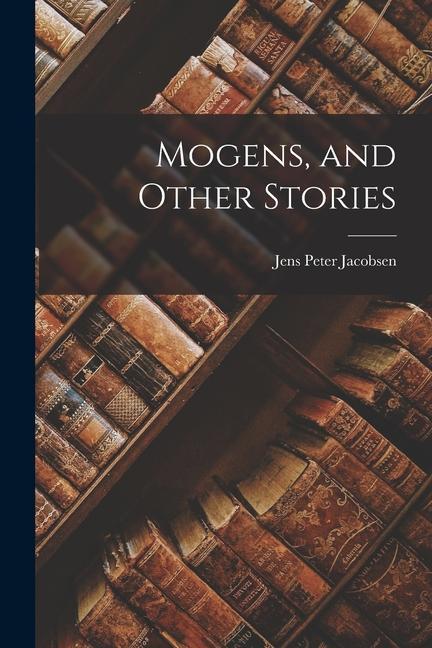 Book Mogens, and Other Stories Jens Peter Jacobsen