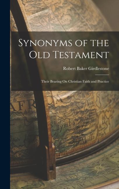 Carte Synonyms of the Old Testament: Their Bearing On Christian Faith and Practice 