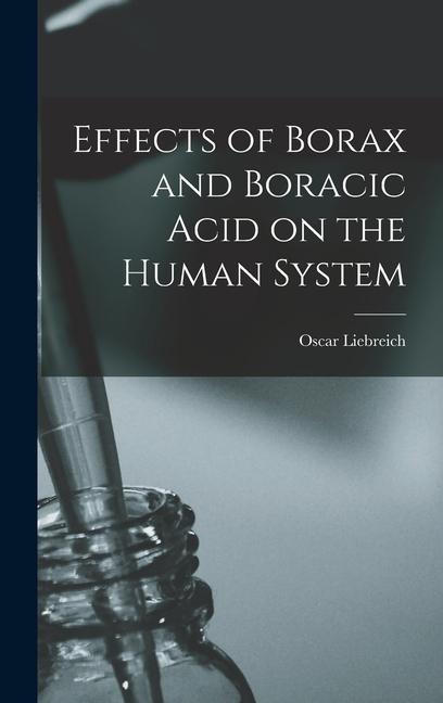 Kniha Effects of Borax and Boracic Acid on the Human System 