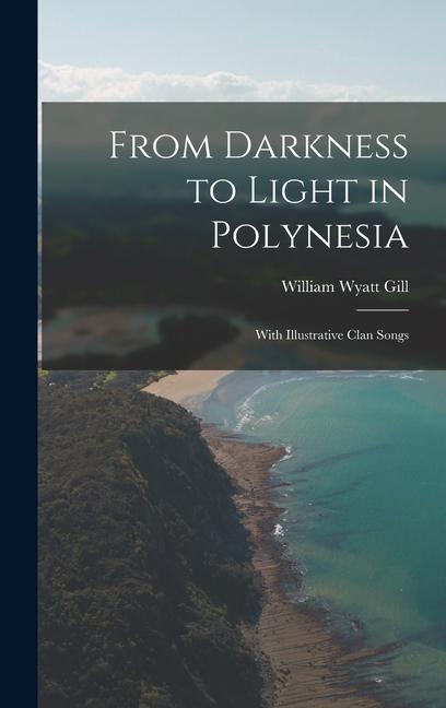 Carte From Darkness to Light in Polynesia: With Illustrative Clan Songs 