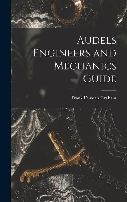 Libro Audels Engineers and Mechanics Guide Frank Duncan Graham